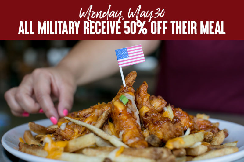 Monday, May 30th All Military Receive 50% off Their Meal