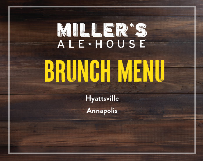 Miller's Ale House Brunch Menu - Maryland-Anapolis Area